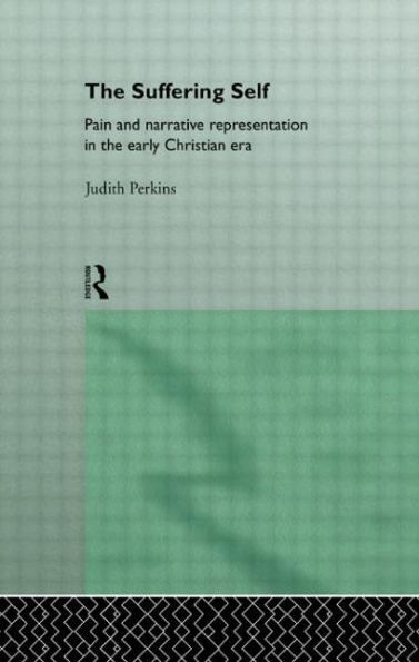 the Suffering Self: Pain and Narrative Representation Early Christian Era