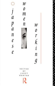 Title: Japanese Women Working, Author: Janet Hunter