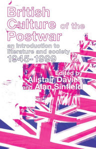 Title: British Culture of the Post-War: An Introduction to Literature and Society 1945-1999, Author: Alastair Davies