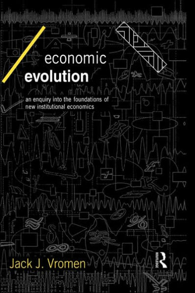 Economic Evolution: An Inquiry into the Foundations of the New Institutional Economics / Edition 1