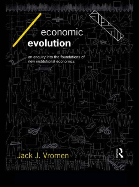 Economic Evolution: An Inquiry into the Foundations of the New Institutional Economics