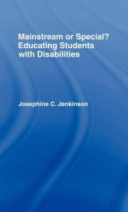 Title: Mainstream or Special?: Educating Students with Disabilities / Edition 1, Author: Josephine Jenkinson