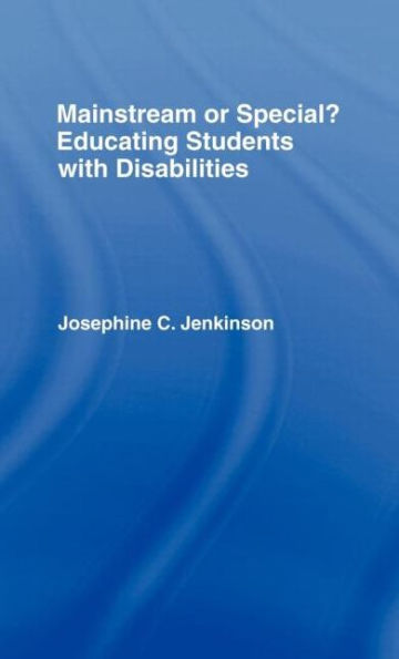 Mainstream or Special?: Educating Students with Disabilities / Edition 1