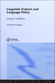 Title: Linguistic Culture and Language Policy / Edition 1, Author: Harold Schiffman