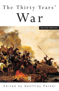 Title: The Thirty Years' War / Edition 2, Author: Geoffrey Parker