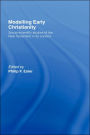 Modelling Early Christianity: Social-Scientific Studies of the New Testament in its Context