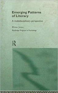 Title: Emerging Patterns of Literacy / Edition 1, Author: Rhian Jones