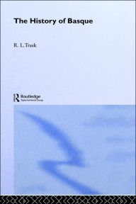 Title: The History of Basque / Edition 1, Author: R. L. Trask