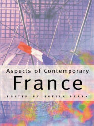 Title: Aspects of Contemporary France / Edition 1, Author: Sheila Perry