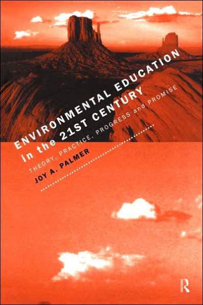 Environmental Education in the 21st Century: Theory, Practice, Progress and Promise / Edition 1