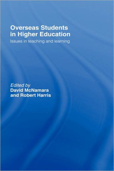 Overseas Students in Higher Education: Issues in Teaching and Learning / Edition 1