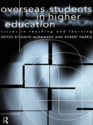 Title: Overseas Students in Higher Education: Issues in Teaching and Learning / Edition 1, Author: Robert Harris