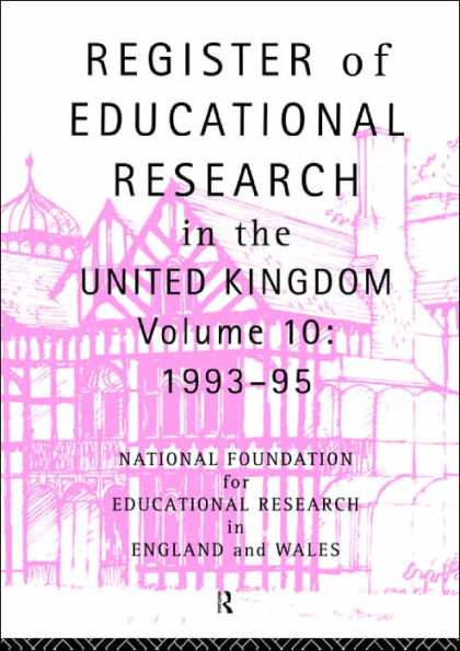 Register of Educational Research in the United Kingdom: Volume 10 1992-1995