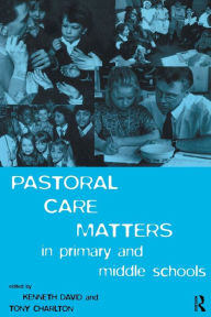 Title: Pastoral Care Matters in Primary and Middle Schools, Author: Tony Charlton
