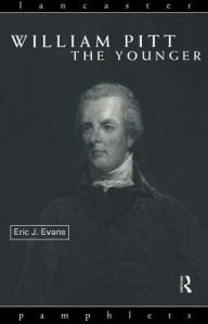 Title: William Pitt the Younger / Edition 1, Author: Eric J. Evans