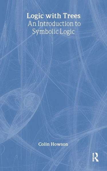 Logic with Trees: An Introduction to Symbolic Logic / Edition 1