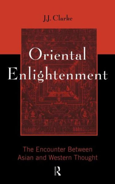 Oriental Enlightenment: The Encounter Between Asian and Western Thought