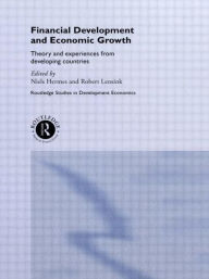 Title: Financial Development and Economic Growth: Theory and Experiences from Developing Countries / Edition 1, Author: Niels Hermes