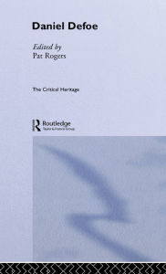 Title: Daniel Defoe: The Critical Heritage / Edition 1, Author: Pat Rogers