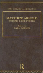 Title: Matthew Arnold: The Critical Heritage Volume 2 The Poetry, Author: Carl Dawson