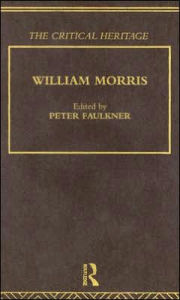 Title: William Morris: The Critical Heritage, Author: Peter Faulkner