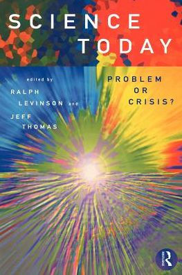 Science Today: Problem or Crisis?