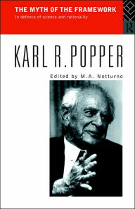 Title: The Myth of the Framework: In Defence of Science and Rationality / Edition 1, Author: Karl Popper