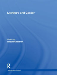 Title: Literature and Gender / Edition 1, Author: Lizbeth Goodman