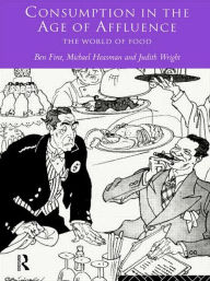 Title: Consumption in the Age of Affluence: The World of Food, Author: Ben Fine