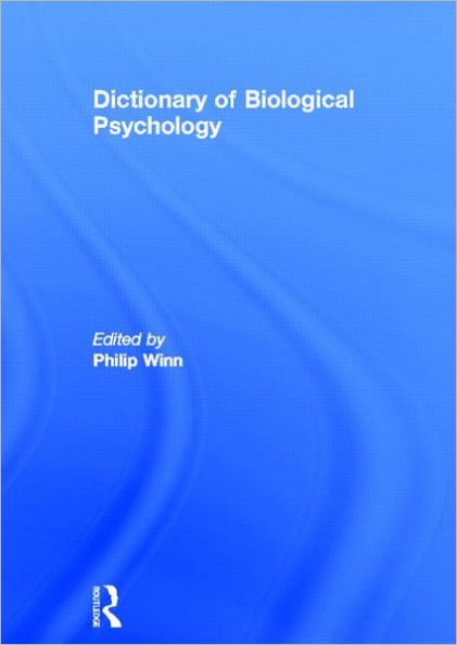 Dictionary of Biological Psychology / Edition 1
