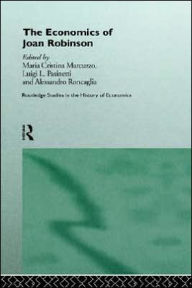 Title: The Economics of Joan Robinson / Edition 1, Author: Maria Cristina Marcuzzo