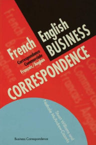 Title: French/English Business Correspondence: Correspondance Commerciale Francais/Anglais, Author: Nathalie McAndrew Cazorla