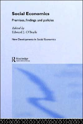 Social Economics: Premises, Findings and Policies
