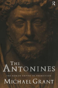 The Antonines: The Roman Empire in Transition / Edition 1