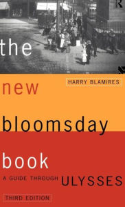 Title: The New Bloomsday Book: A Guide Through Ulysses / Edition 3, Author: Harry Blamires
