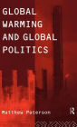 Global Warming and Global Politics / Edition 1