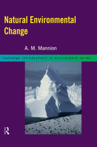 Title: Natural Environmental Change, Author: Antoinette Mannion