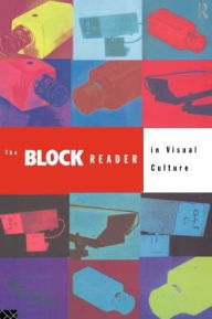 Title: The Block Reader in Visual Culture / Edition 1, Author: Jon Bird