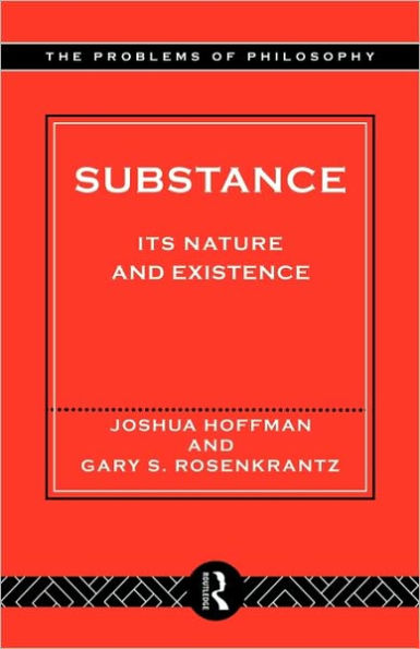 Substance: Its Nature and Existence / Edition 1
