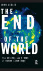 The End of the World: The Science and Ethics of Human Extinction / Edition 1