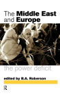 Middle East and Europe: The Power Deficit / Edition 1