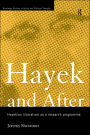 Hayek and After: Hayekian Liberalism as a Research Programme / Edition 1