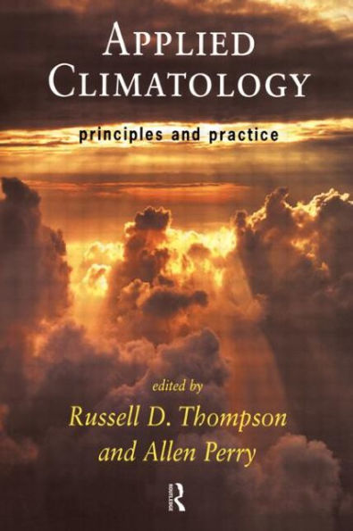 Applied Climatology: Principles and Practice / Edition 1