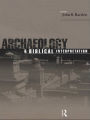 Archaeology and Biblical Interpretation / Edition 1