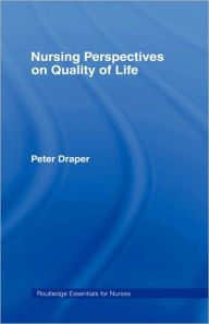 Title: Nursing Perspectives on Quality of Life / Edition 1, Author: Peter Draper