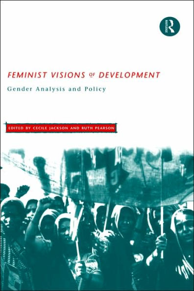Feminist Visions of Development: Gender Analysis and Policy / Edition 1