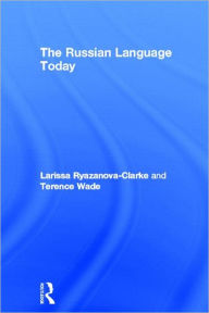 Title: The Russian Language Today / Edition 1, Author: Larissa Ryazanova-Clarke