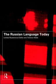 Title: The Russian Language Today / Edition 1, Author: Larissa Ryazanova-Clarke