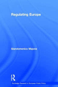 Title: Regulating Europe / Edition 1, Author: Giandomenico Majone