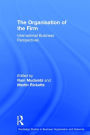 The Organisation of the Firm: International Business Perspectives / Edition 1